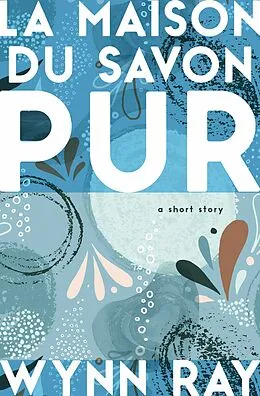 E-Book (epub) La Maison du Savon Pur von Wynn Ray