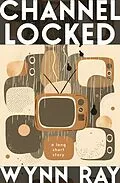 E-Book (epub) Channel Locked von Wynn Ray