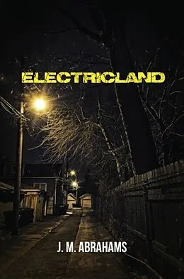 E-Book (epub) ELECTRICLAND von J. M. Abrahams