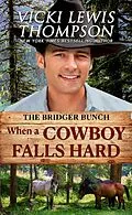 E-Book (epub) When a Cowboy Falls Hard von Vicki Lewis Thompson