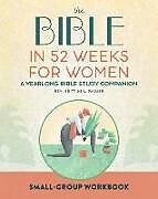 Couverture cartonnée Small Group Workbook: The Bible in 52 Weeks for Women de Brittini L Palmer
