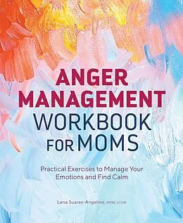 E-Book (epub) Anger Management Workbook for Moms von Lena Suarez-Angelino
