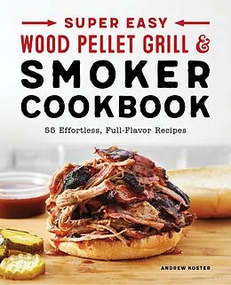 E-Book (epub) Super Easy Wood Pellet Grill and Smoker Cookbook von Andrew Koster