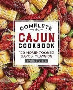 Kartonierter Einband Complete Cajun Cookbook von Ryan Boudreaux