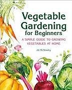 Livre Relié Vegetable Gardening for Beginners de Jill McSheehy