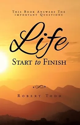 E-Book (epub) Life Start To Finish von Robert Todd