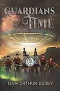 E-Book (epub) Guardians Of Time von Dan Arthur Busby