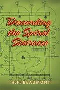 E-Book (epub) Descending the Spiral Staircase von H. F. Beaumont