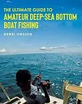 E-Book (epub) The Ultimate Guide To Amateur Deep-Sea Bottom Boat Fishing von Henri Onsion