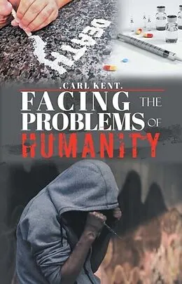 E-Book (epub) Facing the Problems of Humanity von Carl Kent