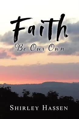 E-Book (epub) Faith Be Our Own von Shirley Hassen
