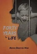 E-Book (epub) Forty Years To Life von Brenda Bradford Ward
