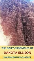 E-Book (epub) The Daily Chronicles of Dakota Ellison von Sharon Butler-Charles