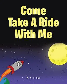E-Book (epub) Come Take A Ride With Me von W. N. K. Rad