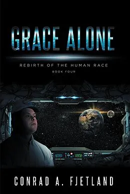 E-Book (epub) Grace Alone von Conrad A. Fjetland