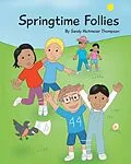 E-Book (epub) Springtime Follies von Sandy Heitmeier Thompson