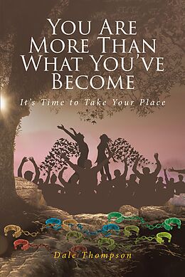 eBook (epub) You Are More Than What You've Become de Dale Thompson