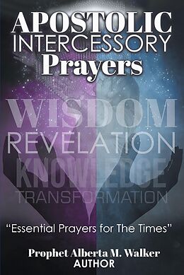 eBook (epub) APOSTOLIC INTERCESSORY PRAYERS de Prophet Alberta M. Walker