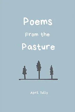 E-Book (epub) Poems From the Pasture von April Tully