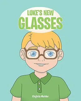 E-Book (epub) Luke's New Glasses von Virginia Mohler