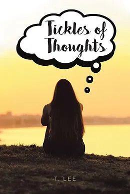 E-Book (epub) Tickles of Thoughts von T. Lee