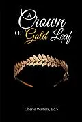 E-Book (epub) A Crown of Gold Leaf von Cherie Walters Ed. S