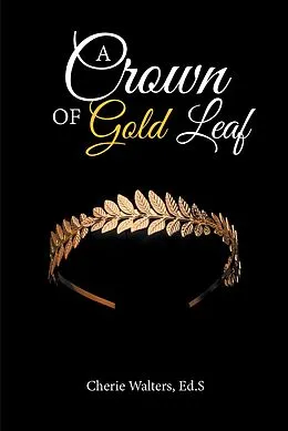 E-Book (epub) A Crown of Gold Leaf von Cherie Walters Ed. S