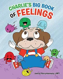 E-Book (epub) Charlie's Big Book of Feelings von Janice Perry-Kennedy Lmft