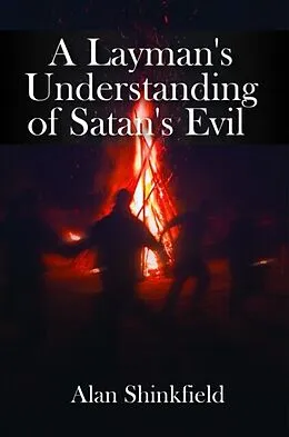E-Book (epub) A Layman's Understanding of Satan's Evil von Alan Shinkfield