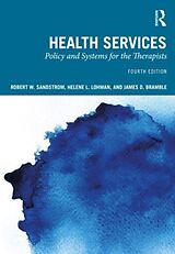 Couverture cartonnée Health Services de Robert W. Sandstrom, Helene L. Lohman, James D. Bramble