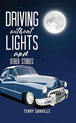 E-Book (epub) Driving Without Lights and Other Stories von Terry Sanville