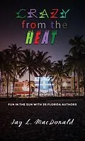 E-Book (epub) Crazy from the Heat von Jay L MacDonald