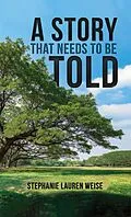 E-Book (epub) Story that Needs to Be Told von Stephanie Lauren Weise