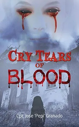 E-Book (epub) Cry Tears of Blood von Cpt. Jose 'Pepi' Granado