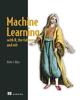 eBook (epub) Machine Learning with R, the tidyverse, and mlr de Hefin Rhys