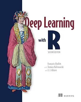 E-Book (epub) Deep Learning with R, Second Edition von Francois Chollet, Tomasz Kalinowski, J. J. Allaire