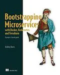 E-Book (epub) Bootstrapping Microservices with Docker, Kubernetes, and Terraform von Ashley Davis