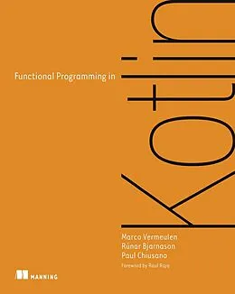 E-Book (epub) Functional Programming in Kotlin von Marco Vermeulen, Runar Bjarnason, Paul Chiusano