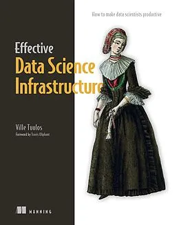 E-Book (epub) Effective Data Science Infrastructure von Ville Tuulos