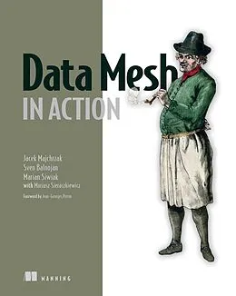 E-Book (epub) Data Mesh in Action von Jacek Majchrzak, Sven Balnojan, Marian Siwiak