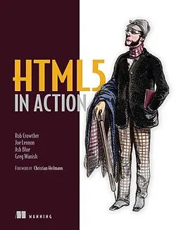 E-Book (epub) HTML5 in Action von Greg Wanish, Joe Lennon, Rob Crowther