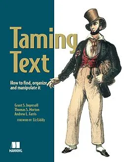 E-Book (epub) Taming Text von Grant Ingersoll, Thomas S. Morton, Drew Farris