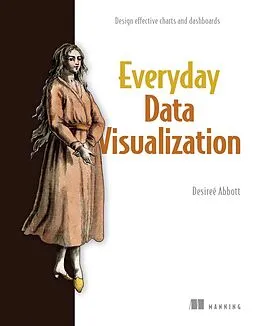 E-Book (epub) Everyday Data Visualization von Desireé Abbott