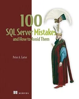 E-Book (epub) 100 SQL Server Mistakes and How to Avoid Them von Peter Carter