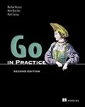 E-Book (epub) Go in Practice, Second Edition von Nathan Kozyra, Matt Butcher, Matt Farina