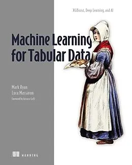 E-Book (epub) Machine Learning for Tabular Data von Mark Ryan, Luca Massaron
