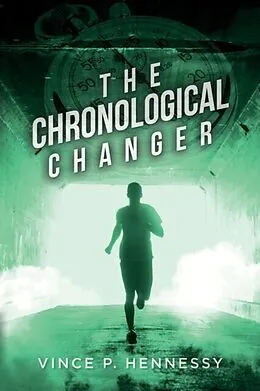 E-Book (epub) The Chronological Changer von Vince Hennessy
