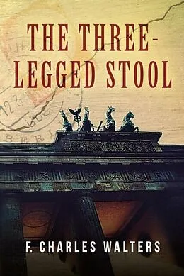 E-Book (epub) The Three-Legged Stool von F. Charles Walters