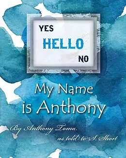 E-Book (epub) Hello - My Name is Anthony von Anthony Toma as told by S. Short