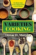 E-Book (epub) Varieties Cooking: Quick & Flavorful Family Meals von Donae D Murphy